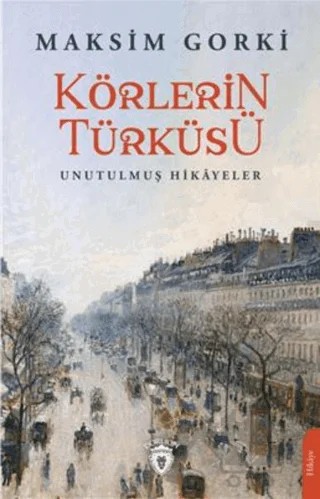 Körlerin Türküsü – Maksim Gorki – Dorlion Yayınları kitap kapağı