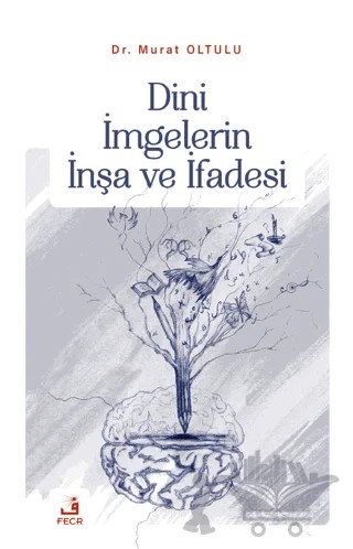 Dini İmgelerin İnşa ve İfadesi – Murat Oltulu – Fecr Yayınları kitap kapağı