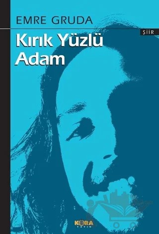 Kırık Yüzlü Adam – Emre Gruda – Kora Yayın kitap kapağı