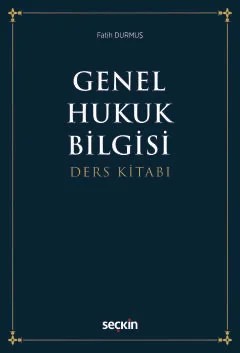 Genel Hukuk Bilgisi Ders Kitabı – Fatih Durmuş – Seçkin Yayıncılık kitap kapağı