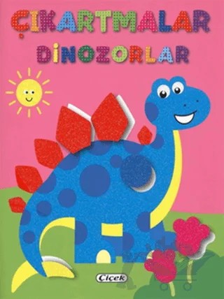 Çıkartmalar - Dinozorlar – Kolektif – Çiçek Yayıncılık kitap kapağı