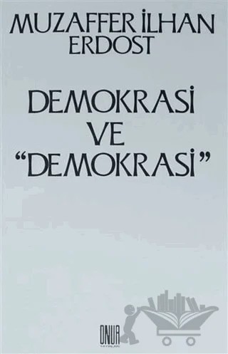 Demokrasi ve ''Demokrasi'' – Muzaffer İlhan Erdost – Sol ve Onur Yayınları kitap kapağı