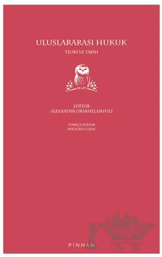 Uluslararası Hukuk – Alexander Orakhelashvili – Pinhan Yayıncılık kitap kapağı