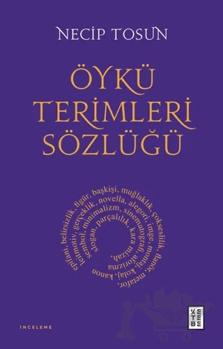 Öykü Terimleri Sözlüğü – Necip Tosun – Ketebe Yayınları kitap kapağı