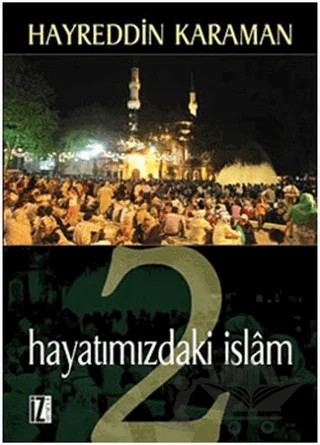 Hayatımızdaki İslam 2 – Hayreddin Karaman – İz Yayıncılık kitap kapağı