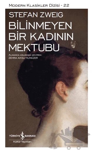 Bilinmeyen Bir Kadının Mektubu – Stefan Zweıg – İş Bankası Kültür Yayınları kitap kapağı
