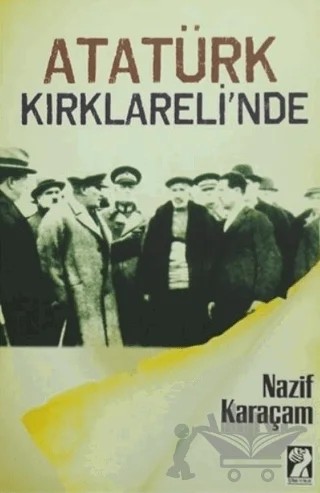 Atatürk Kırklareli'nde – Nazif Karaçam – İştirak Yayınevi kitap kapağı