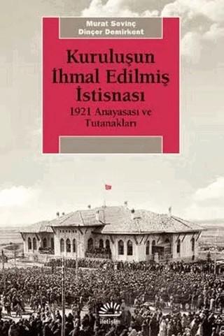 Kuruluşun İhmal Edilmiş İstisnası – Dinçer Demirkent, Murat Sevinç – İletişim Yayınevi kitap kapağı