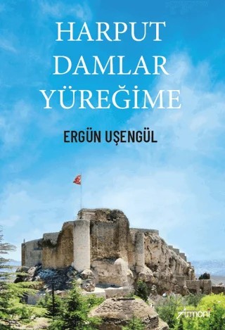 Harput Damlar Yüreğime – Ergün Uşengül – Armoni Yayıncılık kitap kapağı