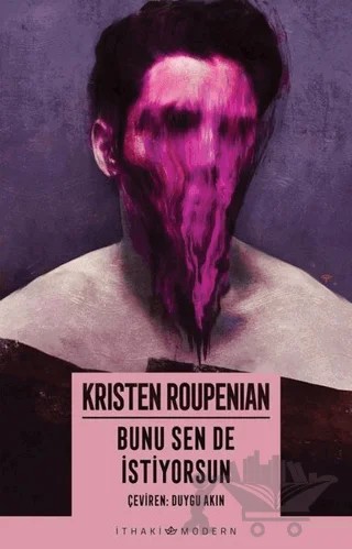 Bunu Sen De İstiyorsun – Kristen Roupenian – İthaki Yayınları kitap kapağı