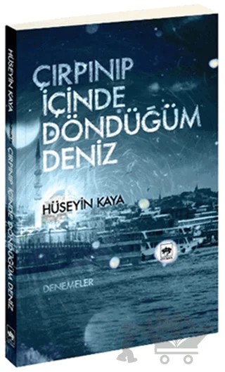Çırpınıp İçinde Döndüğüm Deniz – Hüseyin Kaya – Ötüken Neşriyat kitap kapağı