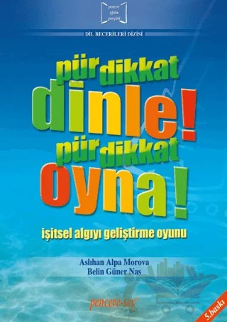 Pür Dikkat Dinle! Pür Dikkat Oyna! – Aslıhan Alpa Morova, Belin Güner Nas – Pencere Sağlık Eğitim Yayınları kitap kapağı