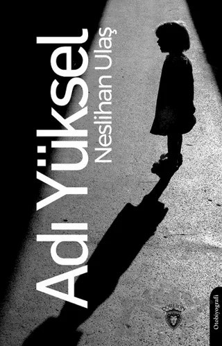 Adı Yüksel – Neslihan Ulaş – Dorlion Yayınları kitap kapağı