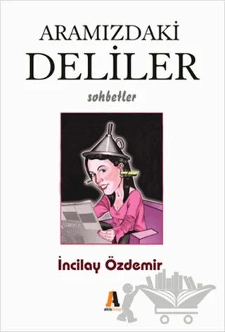 Aramızdaki Deliler – İncilay Özdemir – Akis Kitap kitap kapağı