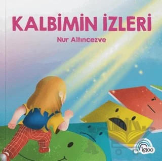 Kalbimin İzleri – Nur Altıncezve – İgloo Yayınevi kitap kapağı