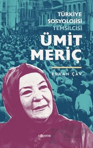 Türkiye Sosyolojisi Temsilcisi Ümit Meriç – Erkan Çav – Kopernik Kitap kitap kapağı