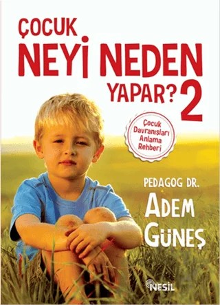 Çocuk Neyi Neden Yapar ? 2 – Adem Güneş – Nesil Yayınları kitap kapağı