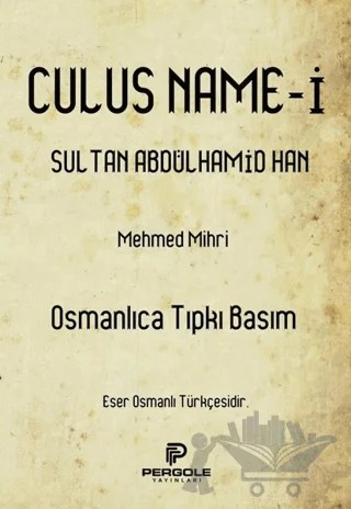Culusname-i Sultan Abdülhamid Han – Mehmed Mihri – Pergole Yayınları kitap kapağı