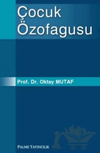 Çocuk Özofagusu – Oktay Mutaf – Palme Yayıncılık kitap kapağı