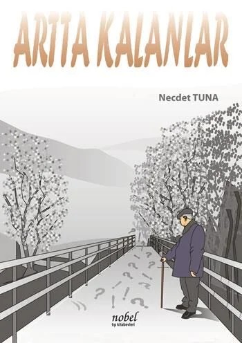 Artta Kalanlar Nobel Tıp – Necdet Tuna – Nobel Tıp Kitabevleri kitap kapağı