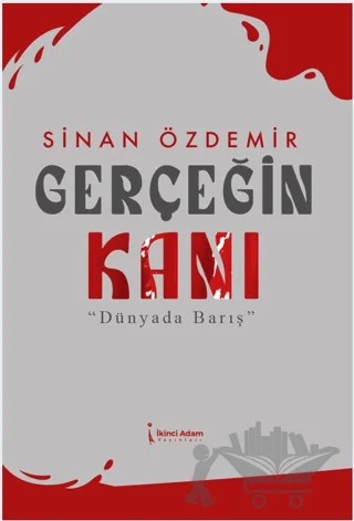 Gerçeğin Kanı – Sinan Özdemir – İkinci Adam Yayınları kitap kapağı