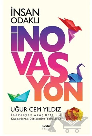 İnsan Odaklı İnovasyon – Uğur Cem Yıldız – Matiz Yayınevi kitap kapağı