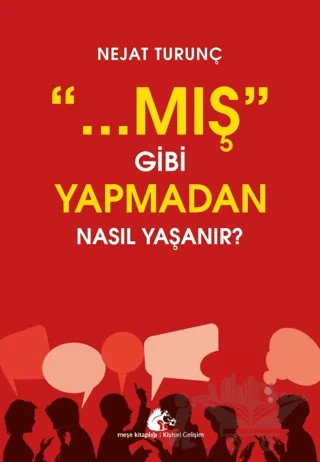 Mış Gibi Yapmadan Nasıl Yaşanır – Nejat Turunç – Meşe Kitaplığı kitap kapağı