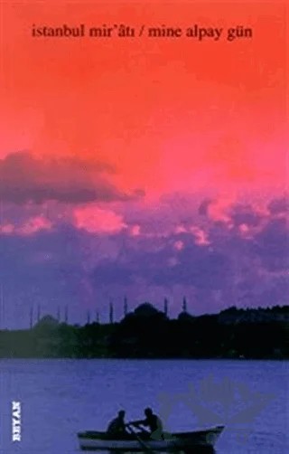 İstanbul Mir’atı – Mine Alpay Gün – Beyan Yayınları kitap kapağı