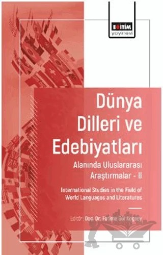 Dünya Dilleri ve Edebiyatları Alanında Uluslararası Araştırmalar-II – Cansu Avcı, Renata Aktaş, Mahir Dirier, Muhammed Metin Çameli, Burak Urucu, Duygu Koroncu Özbilen – Eğitim Yayınevi - Bilimsel Eserler kitap kapağı