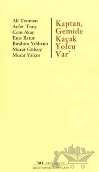 Kaptan, Gemide Kaçak Yolcu Var – Ali Teoman – Sel Yayıncılık kitap kapağı