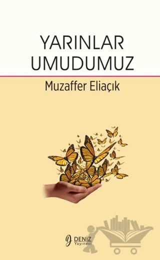 Yarınlar Umudumuz – Muzaffer Eliaçık – Deniz Yayınevi kitap kapağı