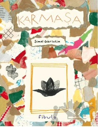 Karmaşa – Şimal Gürtekin – Fibula Yayıncılık kitap kapağı