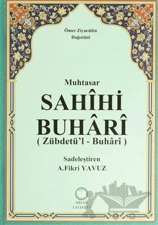Muhtasar Sahihi Buhari (Zübdetü’l - Buhari) – Ömer Ziyaüddin ed-Dağıstani – Hisar Yayınevi kitap kapağı