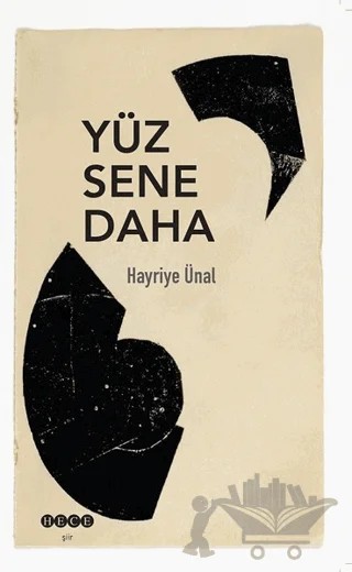 Yüz Sene Daha – Hayriye Ünal – Hece Yayınları kitap kapağı