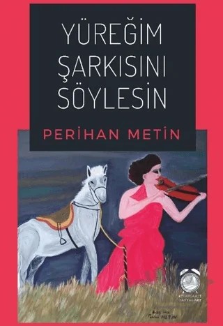 Yüreğim Şarkısını Söylesin – Perihan Metin – KitapSaati Yayınları kitap kapağı