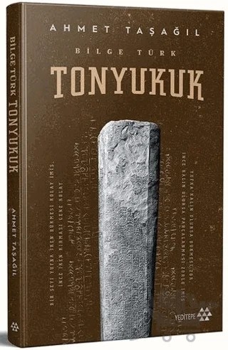 Bilge Türk - Tonyukuk (Ciltli) – Ahmet Taşağıl – Yeditepe Yayınevi kitap kapağı