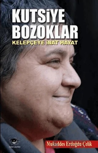Kutsiye Bozoklar : Kelepçeye İnat Hayat – Mukaddes Erdoğdu Çelik – Ceylan Yayınları kitap kapağı