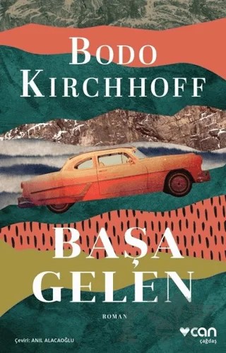 Başa Gelen – Bodo Kirchhoff – Can Yayınları kitap kapağı