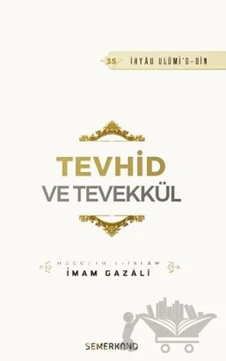Tevhid ve Tevekkül – İmam Gazali – Semerkand Yayınları kitap kapağı