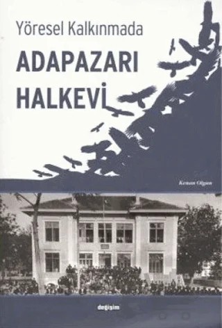 Yöresel Kalkınmada Adapazarı Halkevi – Kenan Olgun – Değişim Yayınları kitap kapağı