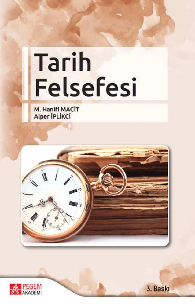 Tarih Felsefesi – M. Hanifi Macit, Alper İPLİKÇİ – Pegem Akademi Yayıncılık kitap kapağı