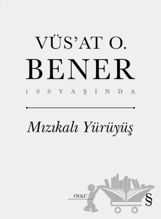Mızıkalı Yürüyüş – Vüs'at O. Bener – Everest Yayınları kitap kapağı