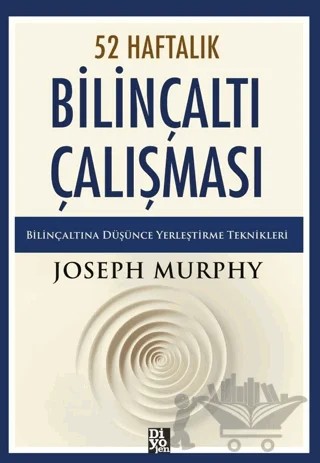 52 Haftalık Bilinçaltı Çalışması – Joseph Murhpy – Diyojen Yayıncılık kitap kapağı