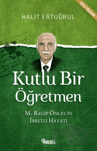 Kutlu Bir Öğretmen – Halit Ertuğrul – Nesil Yayınları kitap kapağı