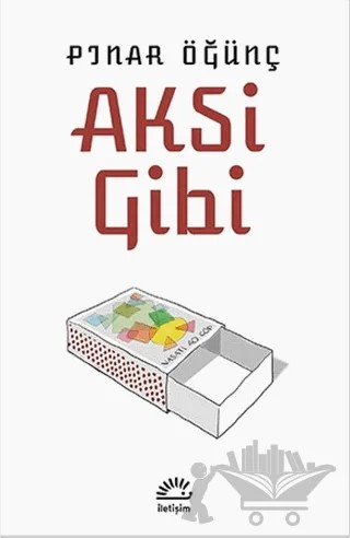 Aksi Gibi – Pınar Öğünç – İletişim Yayınevi kitap kapağı