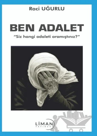 Ben Adalet – Raci Uğurlu – Liman Yayınevi kitap kapağı