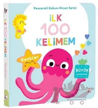 İlk 100 Kelimem – Renkler (Pencereli Dokun-Hisset) – Kollektif – İndigo Çocuk kitap kapağı