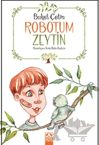 Robotum Zeytin – Buket Çetin – Altın Kitaplar kitap kapağı