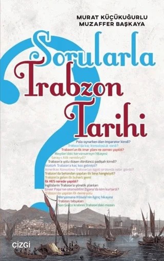 Sorularla Trabzon Tarihi – Murat Küçükuğurlu, Muzaffer Başkaya – Çizgi Kitabevi Yayınları kitap kapağı