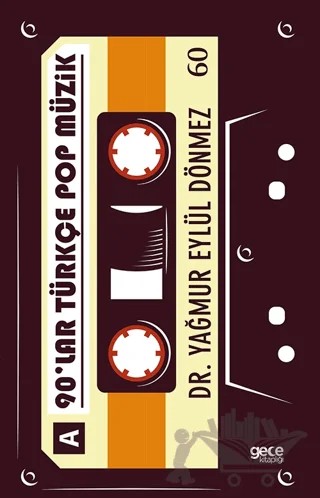90lar Türkçe Pop Müzik – Yağmur Eylül Dönmez – Gece Kitaplığı kitap kapağı